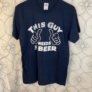 "This Guy Needs A Beer "T Shirt Navy Blue Short Sleeve Size‎ Medium